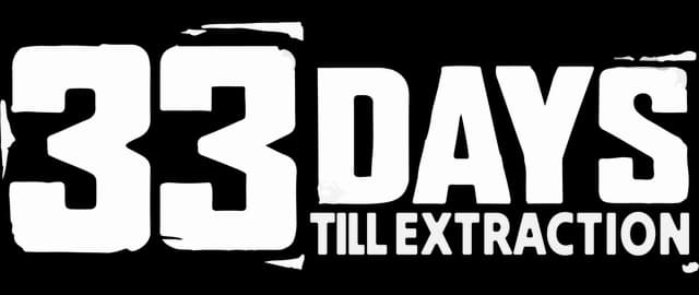 33 Days till Extraction: Bold stencil block letters with distressed, grunge wear effect.