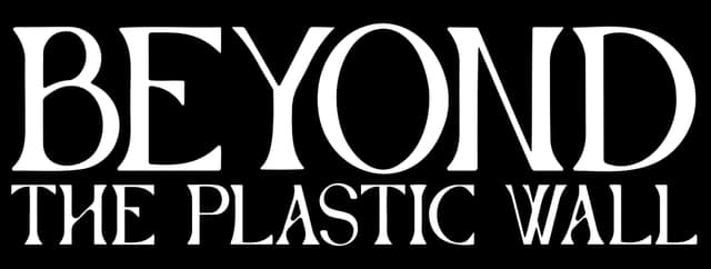 Beyond The Plastic Wall: Distressed bold serif lettering, stacked layout with rough texture.