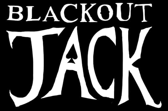 Blackout Jack: Distressed serif lettering, oversized JACK with sharp, curved flares.