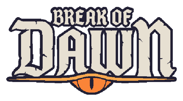 Break Of Dawn: Bold gothic serif lettering with distressed cracks and an eye emblem.