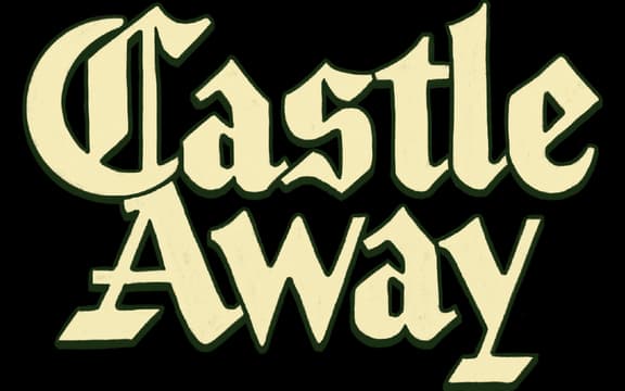 Castle Away: Gothic serif lettering with chunky outline, stacked words, subtle shadow.