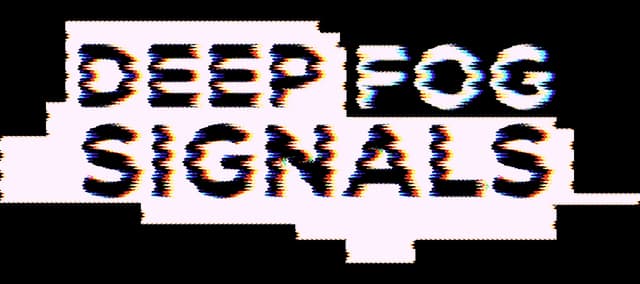 Deep Fog Signals: Bold rounded letters with CRT glitch, RGB fringing, jitter blur.
