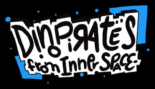 Dinopirates from Inner Space: bold graffiti lettering on skewed banner, ink splatters.
