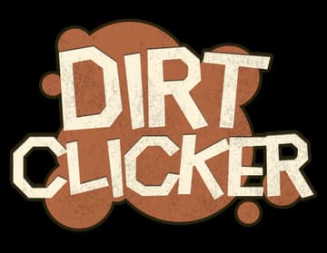 Dirt Clicker: Chunky distressed block letters over a dirt-splatter cloud shape.