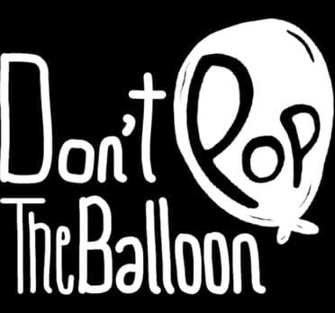 Don’t Pop The Balloon: Bold rounded white text with oversized balloon icon on right.