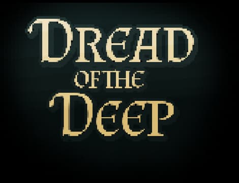 Dread of the Deep: Pixelated serif lettering with beveled shading and subtle glow.