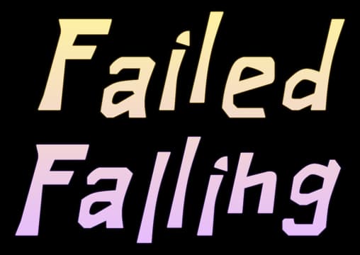 Failed Falling: Bold italic 3D lettering with gold top text and purple drop shadow.
