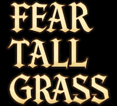 Fear Tall Grass: Bold medieval serif letters with gold bevel and thick black outline.