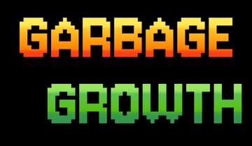 Garbage Growth: bold pixelated block letters with orange-to-green gradient shading.