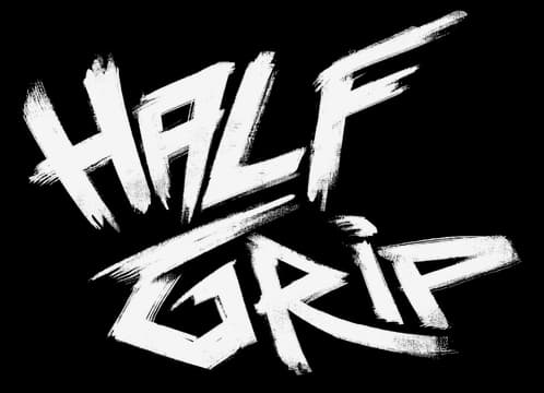 Half Grip: Jagged graffiti-style brush lettering with rough, splattered edges.
