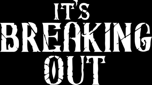It’s Breaking Out: distressed bold slab-serif lettering with rough, weathered edges.