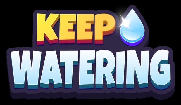 Keep Watering: Bold 3D block letters with drop shadow and glossy water droplet icon.