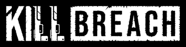 KILL BREACH: Bold stencil-style wordmark with distressed cuts, BREACH in a box.