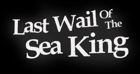 Last Wail of the Sea King: Soft serif lettering with faint glow and blur effect.