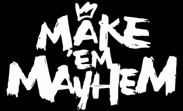 Make'Em Mayhem: Bold rough brush lettering, stacked layout with a small crown icon.