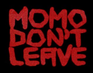 Momo Don’t Leave: bold dripping red graffiti letters with rough glow and VHS noise edges.