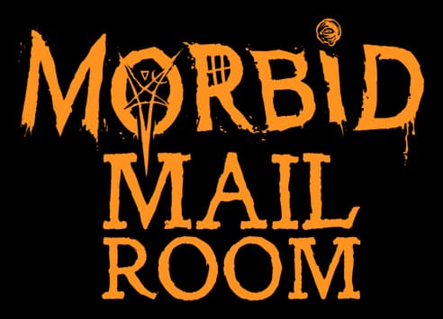 Morbid Mailroom: Dripping distressed block letters, rough edges, stacked layout.