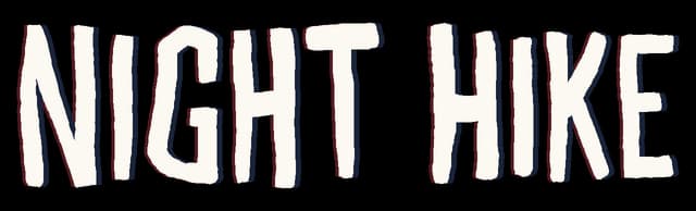 Night Hike: Tall hand-drawn letters with rough edges and red-blue shadowing.