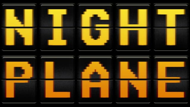 Night Plane: pixelated yellow-to-orange letters on split-flap display tiles.