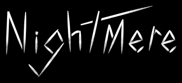 Nightmere: Rough brushstroke lettering with jagged slants and a long slash accent.