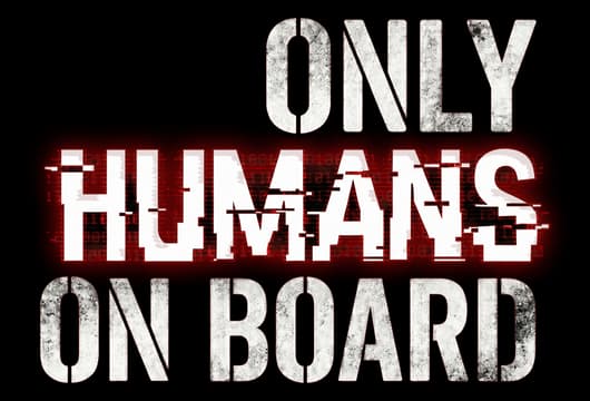 Only Humans On Board: distressed tall caps with red bar and glitching HUMANS text.