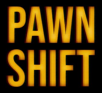 PAWN SHIFT: Bold stacked sans-serif with VHS scanlines and red-green ghosting.