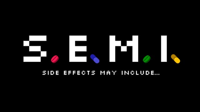 S.E.M.I. – Side Effects May Include...: Blocky font with colorful dot accents.
