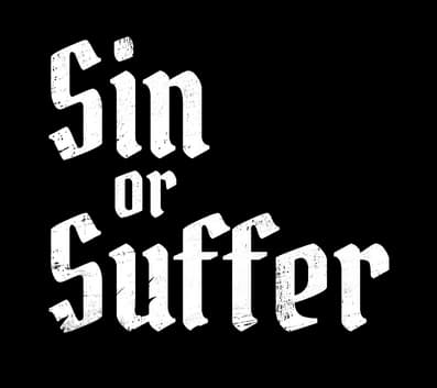 Sin or Suffer: Distressed gothic blackletter, stacked text with worn texture.