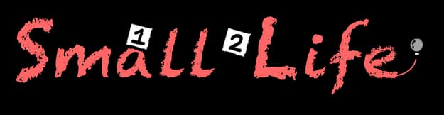 Small Life: Rough brush-script lettering with tilted numbered tiles and ink-splatter ends.
