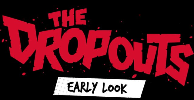 The Dropouts: Bold jagged horror lettering with splatter effect, angled perspective.