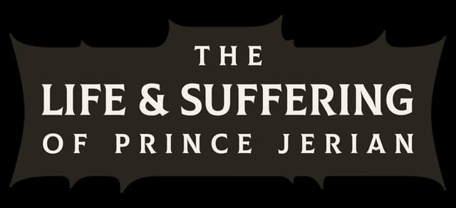 The Life and Suffering of Prince Jerian: bold serif caps on a spiked plaque badge.