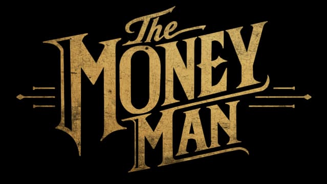 The Money Man: distressed gold serif lettering with angled layout and flanking bars.