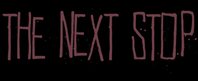 The Next Stop: Thin, elongated font with minor distressing, creating a worn look.