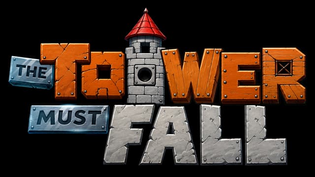 The Tower Must Fall: Chunky 3D stone-and-wood letters with a turret centerpiece.
