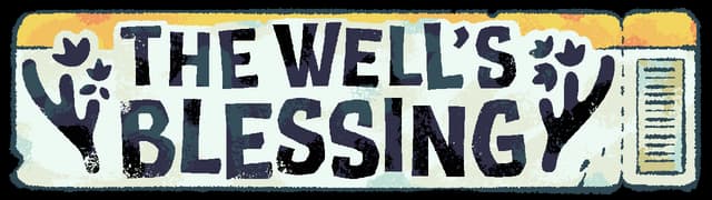 The Well’s Blessing: Bold, distressed block letters with leafy ornament accents.