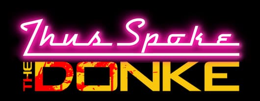 Thus Spoke the Donke: Neon script with underline over bold glitchy block letters.