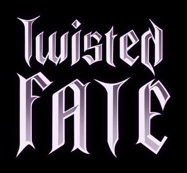Twisted Fate: Gothic-style font with sharp serifs and subtle dark shadowing.