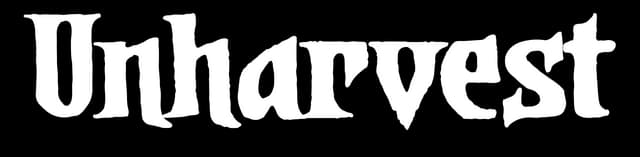 Unharvest: Distressed gothic serif lettering with rough edges and uneven strokes.