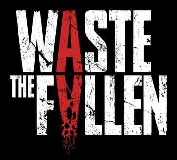 Waste The Fallen: distressed bold block letters, tall red A with dripping splatter effect.