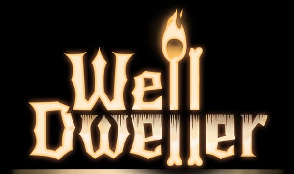Well Dweller: Gothic serif letters with orange glow; matchstick “l” topped by flame.
