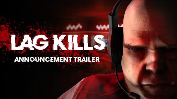 Announcement Trailer – LAG KILLS