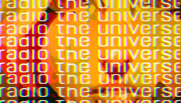Radio the Universe: Psychedelic overlapping white text overlays a yellow and orange backdrop with a girl's face visible.
