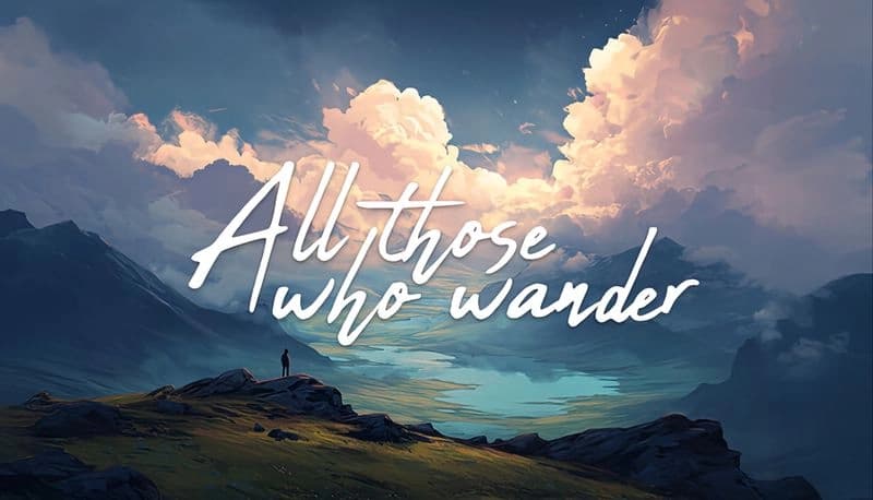 All Those Who Wander: Lone figure stands on cliff, gazing at lush valley under vibrant sky with billowing clouds.