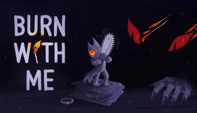 Burn With Me: Demonic creature with chainsaw on card stack, glowing eyes and clawed hand in dark backdrop, ring on table.