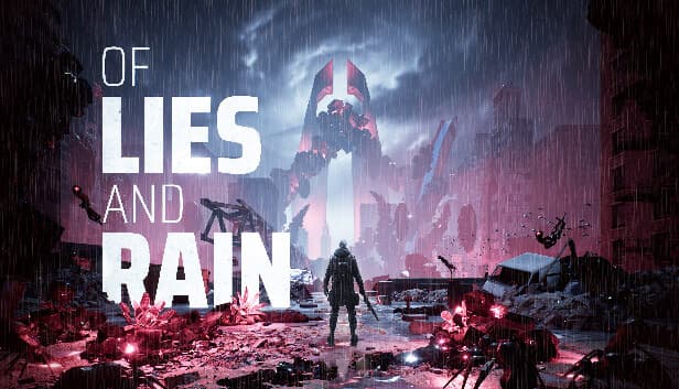 Of Lies and Rain: A figure stands in a rain-soaked, futuristic landscape with towering structures and glowing debris.