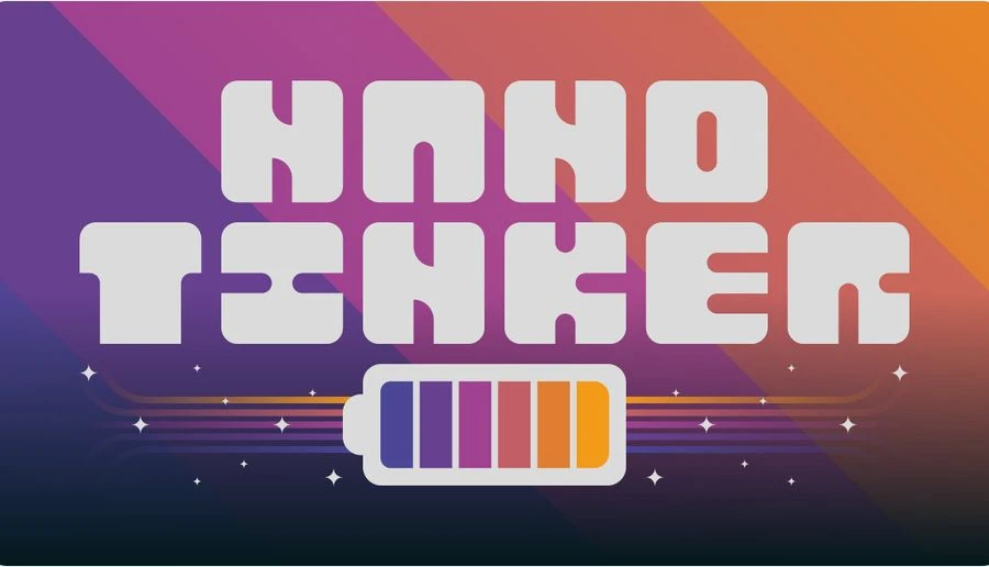 NANOTINKER: Blocky white title above a battery icon with purple to orange bars on a purple and orange gradient sky.