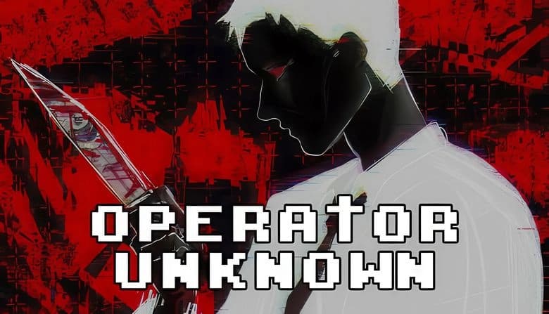 Operator Unknown: Dark silhouette of man in shirt and tie holds bloodied knife against red glitch grid backdrop.