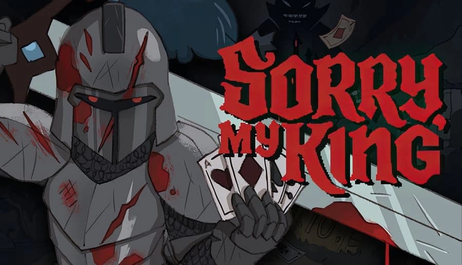 Sorry, My King: armored knight with red-slashed helmet holds playing cards dark banner backdrop with red streaks.