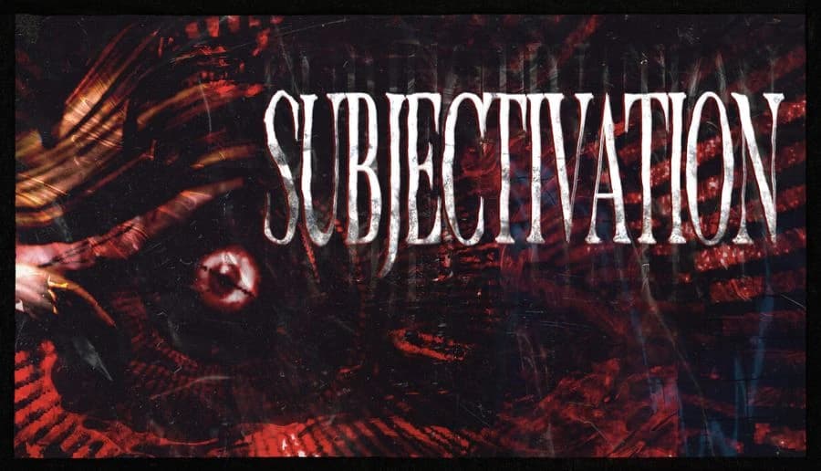 Subjectivation: Large distorted white title over blurred red and black background with scratches and smoky streaks.