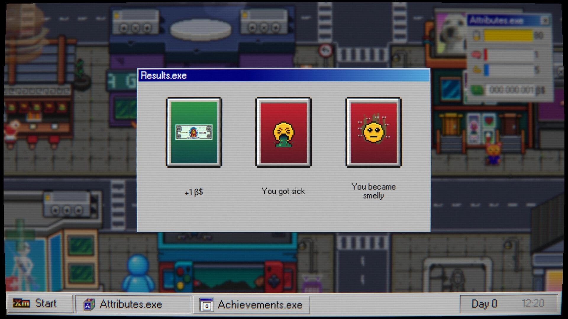 Something Meaningful: Results.exe popup shows +1$, got sick, became smelly over pixel city street view.